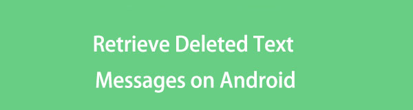 Kuinka palauttaa poistetut viestit Androidilla vaivattomasti