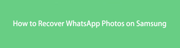 Bewährte Methoden zum Wiederherstellen von WhatsApp-Fotos auf Samsung