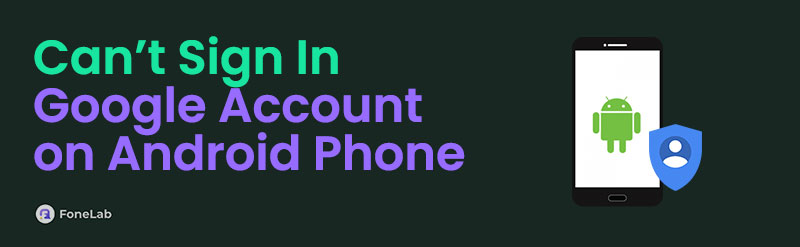 Why Can't Sign Into Google Account on Android Phone: Convenient Ways