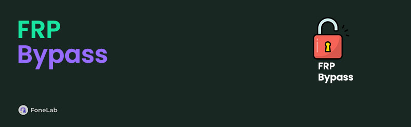 Bypass FRP Using 4 Reliable Ways with A Simple Guide