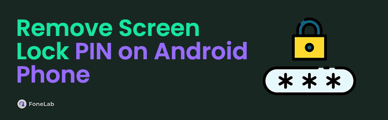 Easy Guide on How to Remove Screen Lock PIN on Android Phone