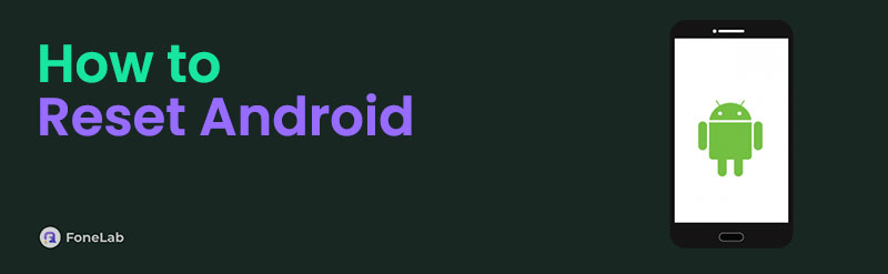 Android Reset: How to Perform It in 3 Effective Ways