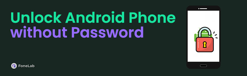 Effortless Ways to Unlock Android Phone without Password