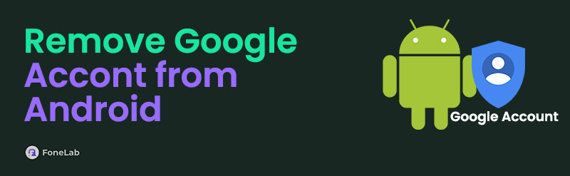[2 Techniques] How to Remove Google Account from Android