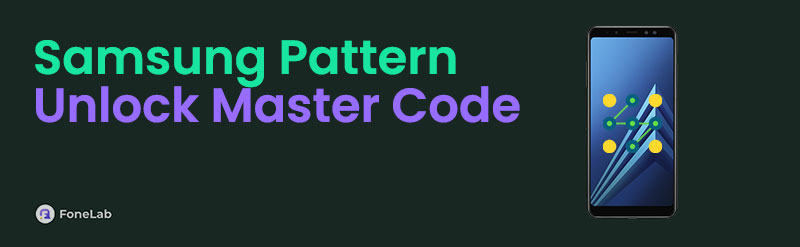 Excellent Guide to Samsung Pattern Unlock Master Code