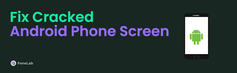 [3 Proper Techniques] How to Fix A Cracked Phone Screen Android