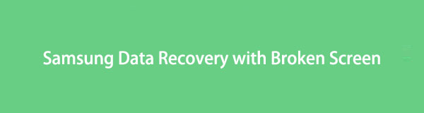 Recover Data from Broken Samsung Phone