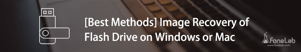 Image Recovery of Flash Drive