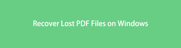 通过 3 种轻松的方式在 Windows 上恢复丢失的 PDF 文件