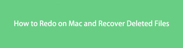 Complete Tutorial on How to Redo on Mac and Recover Deleted Files