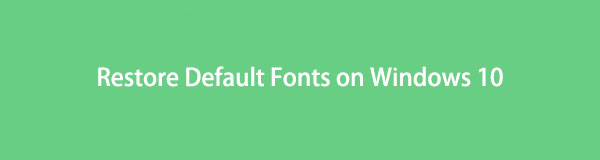 Leading Methods to Restore Default Fonts on Windows 10