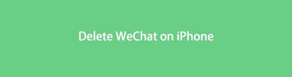 Slett iPhone WeChat med de mest anbefalte løsningene på sekunder