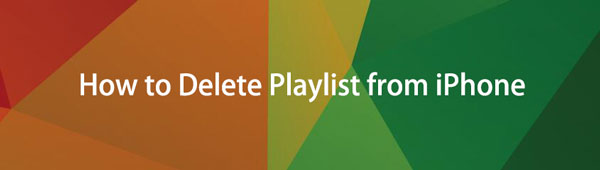 Delete Playlist from iPhone - 4 Professional and Easy Methods