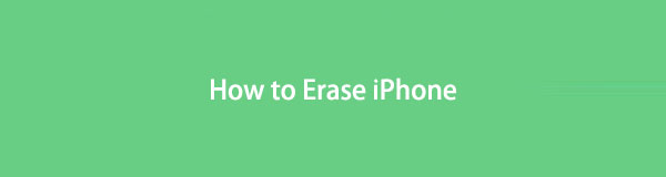 How to Erase iPhone with The Most Recommended Solutions in 2023