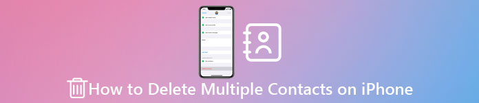 De optimale måder at slette flere kontakter på iPhone [2023]