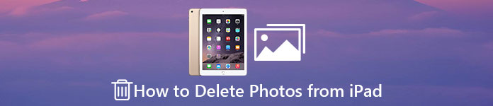 iPadから写真を削除する方法に関する3つの例外的な方法(2023)