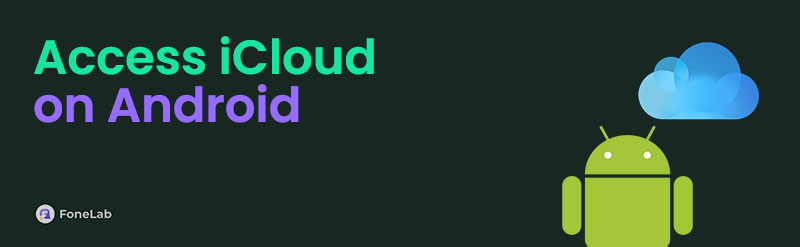 Access iCloud from Android Phone in 2 Effective Approaches