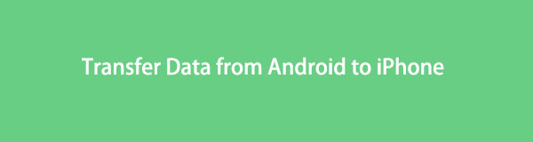 Jak přenést data z Androidu do iPhone (Kompletní průvodce)