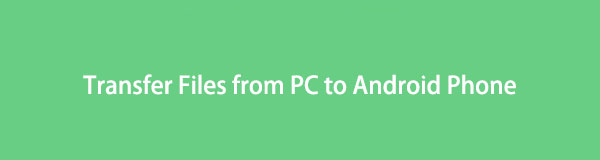 How to Transfer Files from PC to Android Phone: Easy & Fast Techniques
