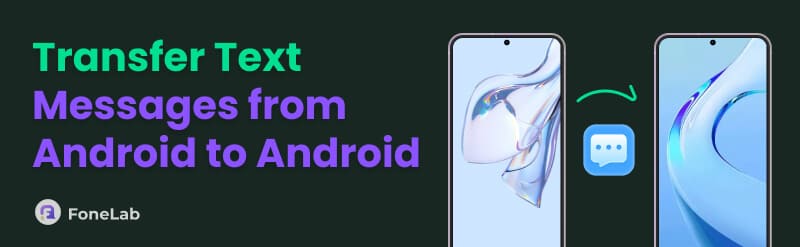 How to Transfer Text Messages from Android to Android