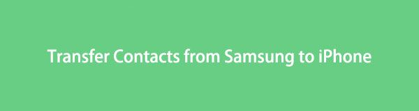 Problemfri metoder til at overføre kontakter fra Samsung til iPhone