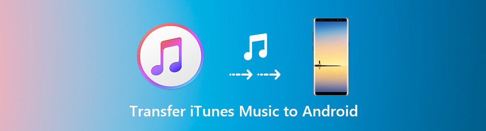 Melhor ferramenta para transferir músicas do iTunes para Android [com alternativas]