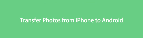 Transfer Photos from iPhone to Android Easily & Losslessly