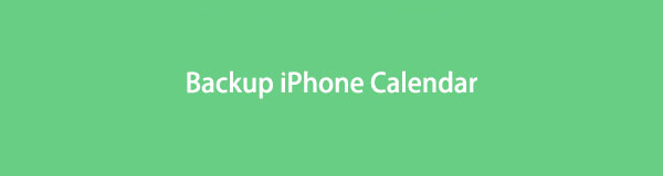 Hur man säkerhetskopierar iPhone-kalendern på några sekunder [Uppdaterade metoder]