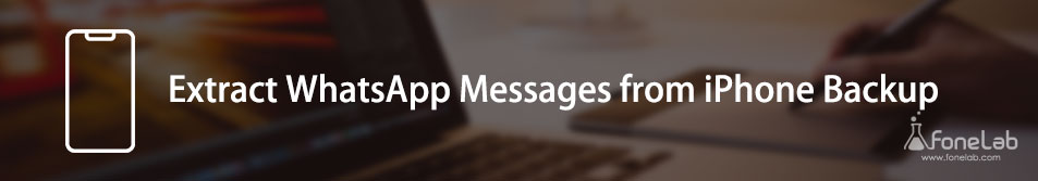 Extract WhatsApp Messages from iPhone Backup