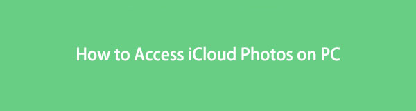 How to Access iCloud Photos on PC with The Top 6 Proven Methods