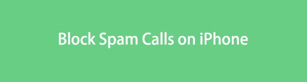How to Block Spam Calls on iPhone in A Few Seconds