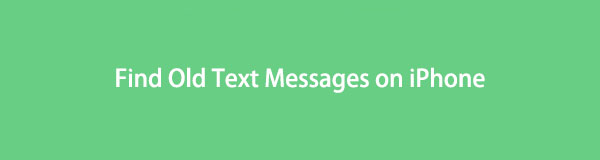 How to Find Old Text Messages on iPhone: 4 Ways To Do it [2022]