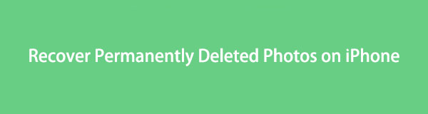 [Resolved] 4 Best Ways to Recover Permanently Deleted Photos on iPhone