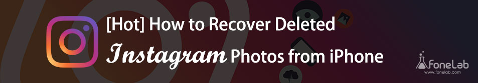 Recover Deleted Instagram Photos from iPhone - 4 Updated Methods