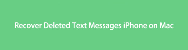 How to Recover Deleted Text Messages iPhone on Mac: Hassle-Free Ways