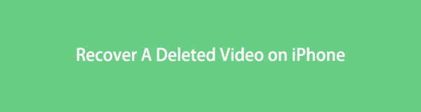 How to Recover A Deleted Video on iPhone in 4 Hassle-Free Ways