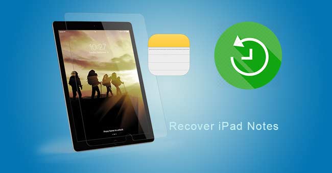 3 métodos que você não pode perder sobre como recuperar notas excluídas no iPad