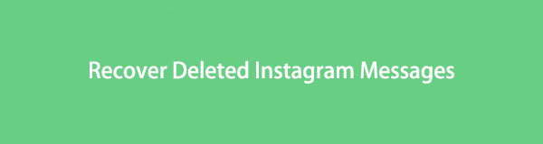 En Zahmetsiz Önerilerle Silinen Instagram Mesajları Nasıl Kurtarılır