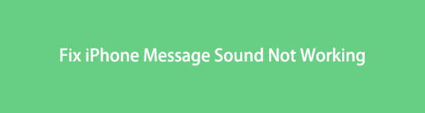 How to Fix iPhone Message Sound Not Working in Effective Ways