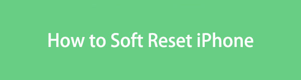How to Soft Reset iPhone [4 Proven Methods]