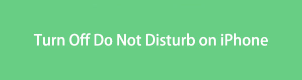 How to Turn Off Do Not Disturb on iPhone [3 Methods to Perform]