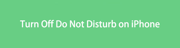 How to Turn Off Do Not Disturb on iPhone [3 Methods to Perform]