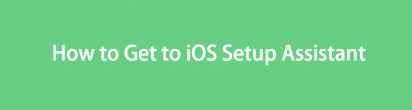 Вернитесь к помощнику по настройке iOS, используя простые методы