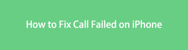 iPhone Call Failed [5 Eminent Procedures to Perform]