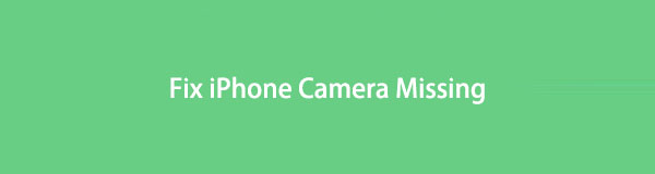 La guida rapida e semplice per riparare la fotocamera dell'iPhone mancante [2023]