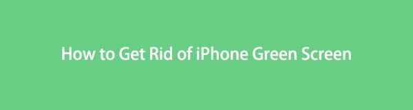 Hoe zich te ontdoen van het groene scherm van de iPhone met eenvoudige en snelle manieren