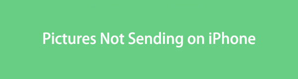 How to Fix iPhone Not Sending Pictures [Top Picks Methods]
