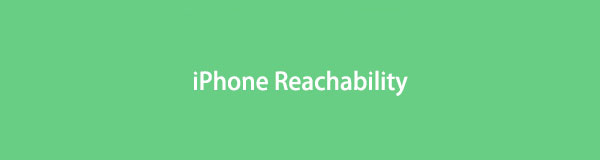 A Detailed Guide About iPhone Reachability You Should Not Miss