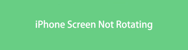 iPhone-skärmen roterar inte [Bästa val av metoder att utföra]