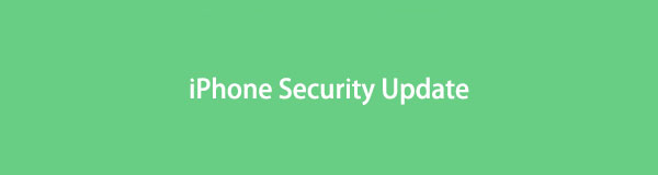 Atualização de segurança do iPhone [informações para saber e como usá-la]